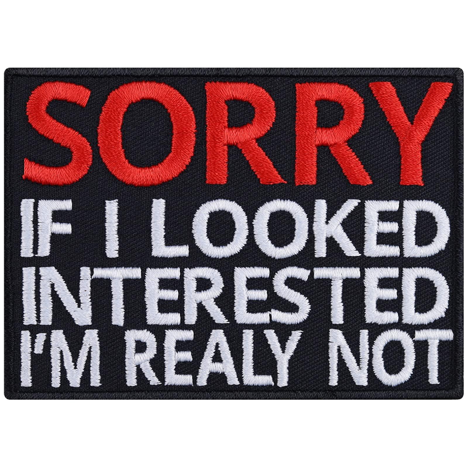 Divertente Toppa Con Ferro da Stiiro Sorry If I Look interested I’m Really Not - Funny Saying Iron on Word Patches for Motorcycle Bikers, Riders | Sew on or iron on Bikers Applique Patches for Backpacks, Jeans, Motorcycle Case 90X65 mm 0