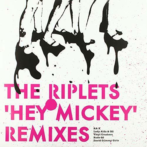 HEY MICKEY REMIX - RIPLETS 0